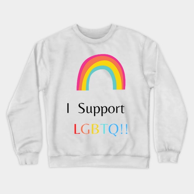 I support LGBTQ Crewneck Sweatshirt by ediemakesart